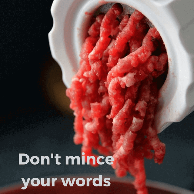 mince your words